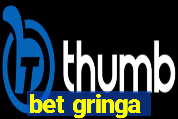 bet gringa